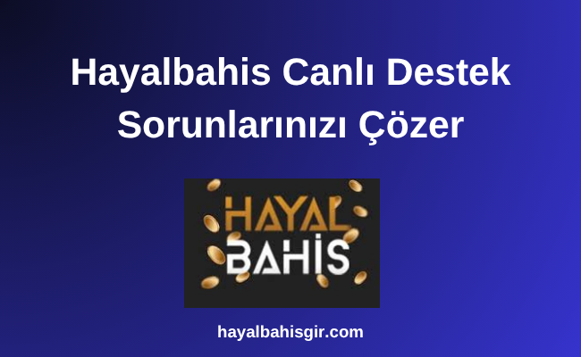 Hayalbahis Canlı Destek