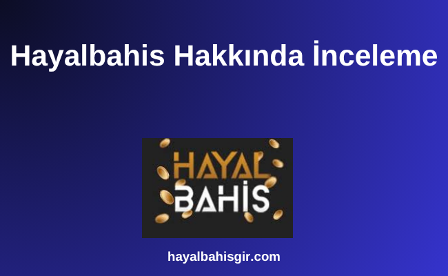 Hayalbahis Hakkında İnceleme