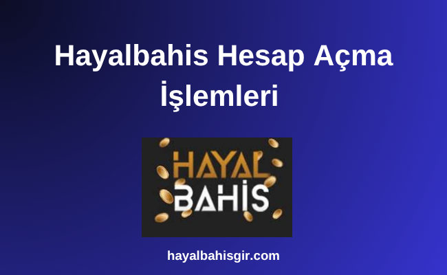 Hayalbahis Hesap Açma İşlemleri