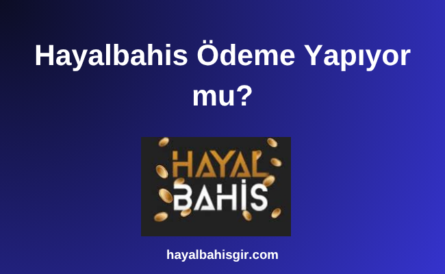 Hayalbahis Ödeme Yapıyor mu