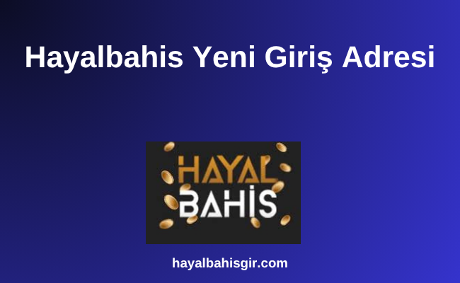 Hayalbahis Yeni Giriş Adresi